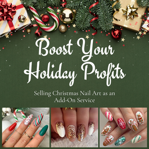 Boost Your Holiday Profits: Selling Christmas Nail Art as an Add-On Service